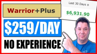 How To Make Money With Warrior Plus | Warrior Plus Affiliate Marketing For Beginners ($259 Per Day)