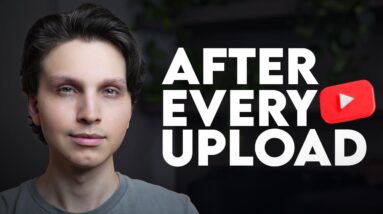 15 Things You MUST Do After Uploading a YouTube Video